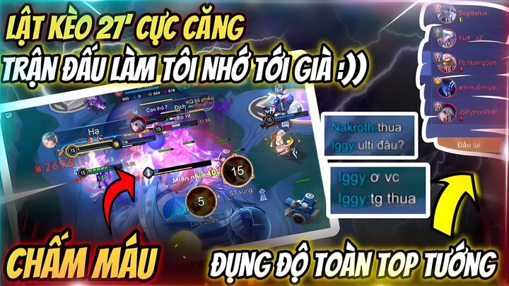 Trận Đấu Làm Tôi Nhớ Tới Già - Lật Kèo 27’ Cực Căng “ Đụng Độ ” Toàn Top Tướng