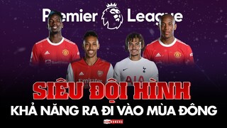 SIÊU ĐỘI HÌNH PREMIER LEAGUE có khả năng RA ĐI vào MÙA ĐÔNG