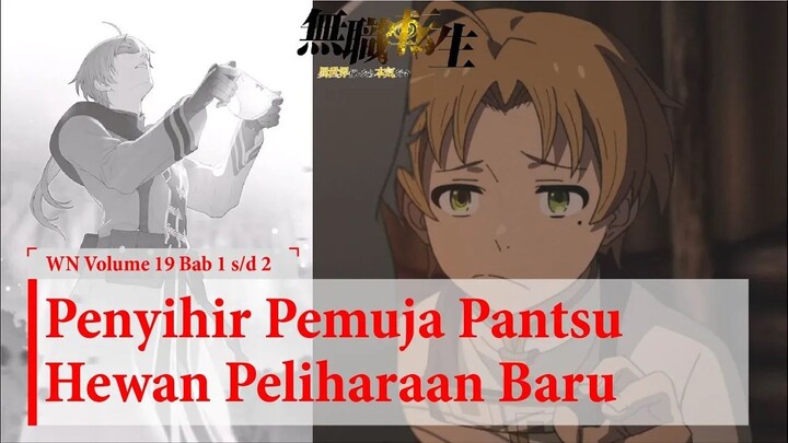 (WN Vol 19 Chapter 1-2) Menyelamatkan Gadis Baru & Peliharaan Eris - Mushoku Ten