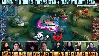 TIGREAL DREAMS KENA 4 ORG! EVOS TURUNKAN BTR KE LOWER BRACKET! REAKSI STREAMER EVOS VS BTR S13