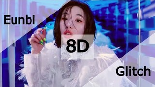 KWON EUN BI - Glitch (8D + Lyrics | Use Headphones 🎧) (권은비)