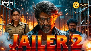 Jailer 2 (2025) | Rajinikanth, Priyanka Chopra, Yogi Babu Hindi Dubbed Action Movie | Full HD Movie