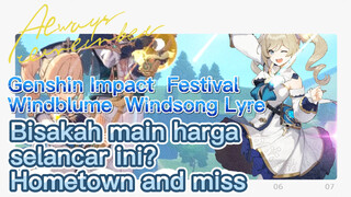 [Genshin Impact, Festival Windblume, Windsong Lyre] "Hometown and miss"
