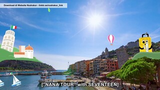 Nana Tour with Seventeen Eps. 4-4 [SUB INDO] | Weverse Version