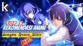 Suka Genre Sihir(Magic) ?. Top 5 Rekomendasi Anime dengan Genre Sihir yang wajib kalian tau — keren❗