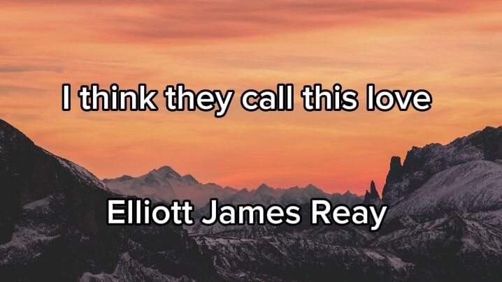 I think they call this love -Eliott James Reay ( full lyrics video)