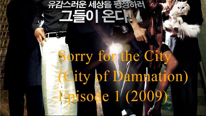 Sorry for the City (City of Damnation) Episode 1 (2009)