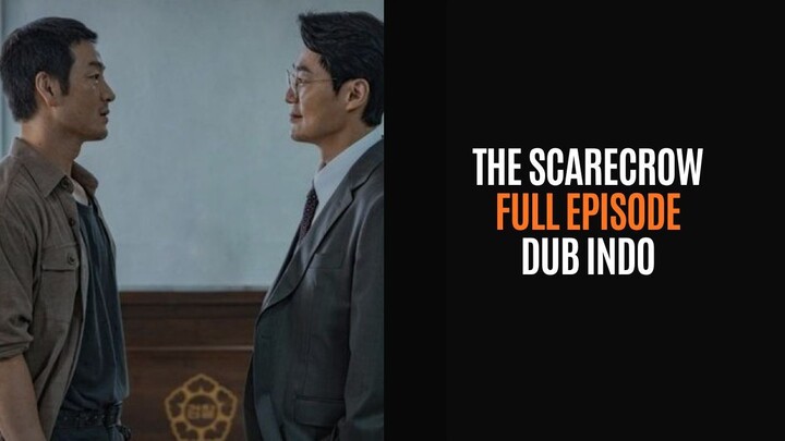 THE SCARECROW - FULL EPISODE - DRAKOR DUB INDO