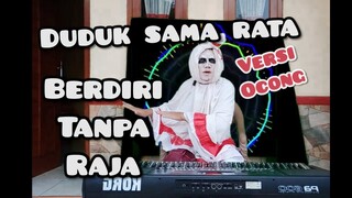 Duduk sama rata berdiri tanpa raja REAGE KOPLO | STYLE POCONG