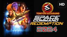 Space Command Redemption 2024 SUB INDO