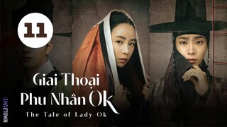 Tập 11| Giai Thoại Phu Nhân Ok - The Tale of Lady Ok (Choo Young Woo, Im Ji Yeon, Kim Jae Won,...).