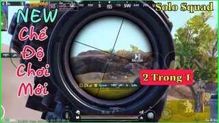 PUBG Mobile | Trải Nghiệm Sự Kiện 2 Trong 1 Qúa Nhiều Kỹ Năng Để Chơi - Solo Squad | NhâmHNTV