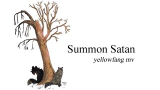 yellowfang mv - summon satan