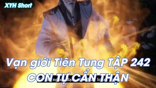 Vạn giới Tiên Tung TẬP 242CON TỰ CẨN THẬN