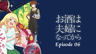 Osake wa Fuufu ni Natte kara Episode 06 ( English Sub)