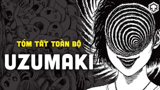 TOÀN BỘ DIỄN BIẾN UZUMAKI - LỜI NGUYỀN XOẮN ỐC | TÓM TẮT MANGA JUNJI ITO | TEN ANIME