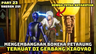 SEMUA TETUA KETAKUTAN! MENGEMBANGKAN BONEKA TERKUAT - ALUR CERITA SHISENZUI PART 23