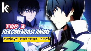 Top 3 Rekomendasi Anime — Pura-pura lemah padahal aslinya sangat kuat.