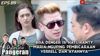 BISA DENGER ISI HATI, RANTY MARIA NGUPING PEMBICARAAN VERRELL DAN AYAHNYA - PUTRI UNTUK PANGERAN