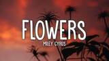 Miley Cyrus - Flowers (Full Lyrics)