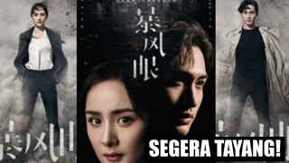 Storm Eye, Drama Baru Yang Mi & Zhang Bin Bin 🎥