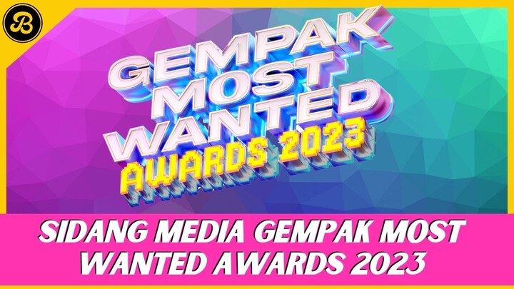 SIDANG MEDIA GEMPAK MOST WANTED AWARDS 2023