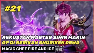INILAH SHURIKEN SAKTI TINGKAT DEWA ‼️🔥 - DONGHUA MAGIC CHEF FIRE AND ICE S2 BING HOU MOU CHU PART 21