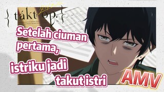 [Takt Op. Destiny, AMV] Setelah ciuman pertama, istriku jadi takut istri