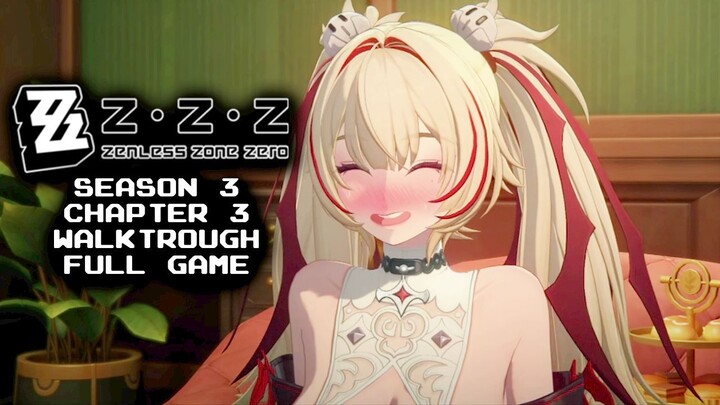 Langsung Full Game | Zenless Zone Zero Season 3 Chapter 3 Full Game