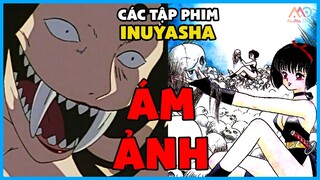 Những tập phim INUYASHA đầy ÁM ẢNH