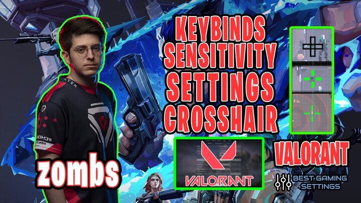 zombs Valorant Settings Sensitivity Keybinds Crosshair and Setup 2021
