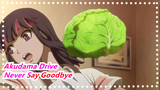 [Akudama Drive] Hacker&Sagishi--- Never Say Goodbye
