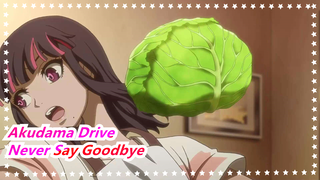 [Akudama Drive] Hacker&Sagishi--- Never Say Goodbye