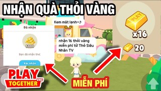 Play Together | Nhận Quà Thỏi Vàng Miễn Phí Từ Thỏ Siêu Nhân TV