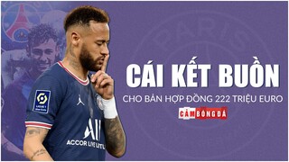 Neymar bị PSG ĐUỔI trong hè 2022: CÁI KẾT KHÔNG TƯỞNG cho cái giá 222 triệu Euro