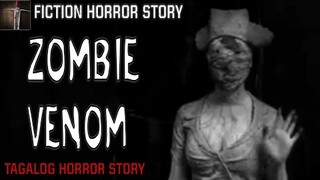 ZOMBIE VENOM HORROR STORY | TAGALOG HORROR STORY | FICTION