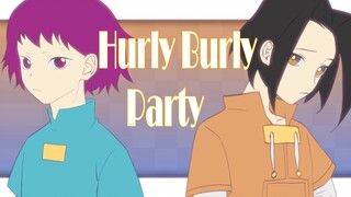 MEME】Hurly Burly Party oleh Xiaoyu and Brush