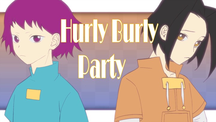 【MEME】Hurly Burly Party by Xiaoyu and Brush