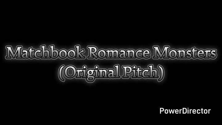 Matchbook Romance Monsters (Original Pitch)