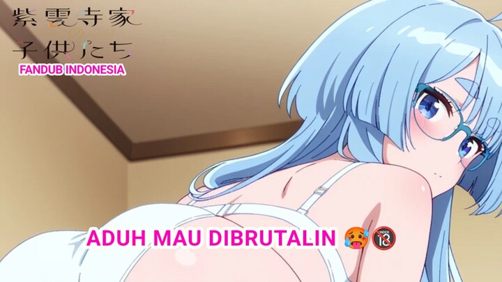 [FANDUB INDONESIA] Kakak Mainnya Brutal Banget 🥵🔞- The Shiunji Family Children
