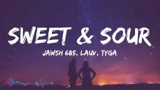 Jawsh 685 - Sweet & Sour (Lyrics) feat. Lauv & Tyga