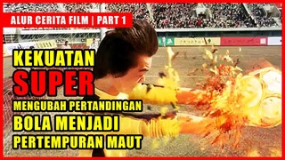 Kekuatan Super Mengubah Game Sepak Bola Menjadi Pertempuran Maut | ALUR CERITA FILM (PART 1)