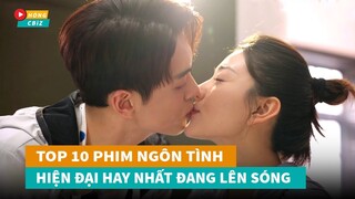 Top 10 phim ngôn tình hiện đại Hoa Ngữ mới đáng xem nhất hiện nay|Hóng Cbiz