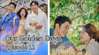 Our Golden Days | Episode 12 | EngSub