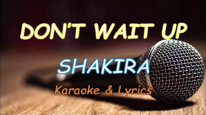 Shakira - Don't Wait Up | Karaoke | Lyrics