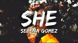 Selena Gomez - She (Lyrics)