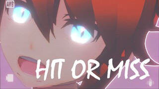 [MMD TIK TOK ] HIT OR MISS [Motion ORIGINAL DL ]