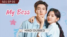 My Boss S01 EP 05 Hindi Dubbed Chinese Drama