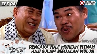 RENCANA HAJI MUHIDIN FITNAH MAT SOLAR BERJALAN MULUS!  - TUKANG BUBUR NAIK HAJI 03