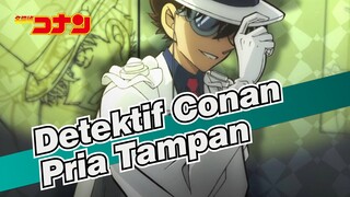 [Detektif Conan | Epik | Edisi Campuran] Pria Tampan Mana Yang Kau Suka?